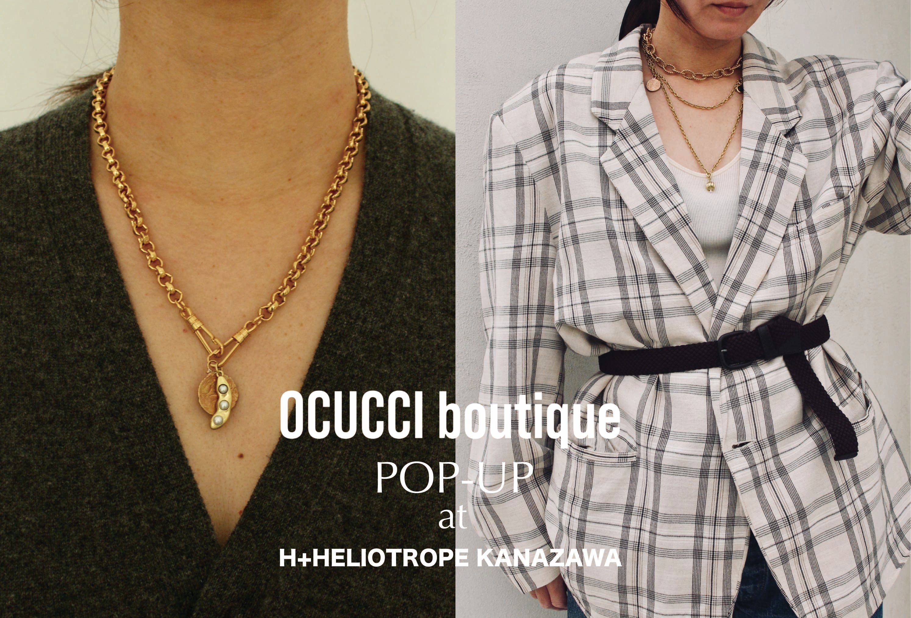OCUCCI boutique POP-UP@H+HELIOTROPE 金沢