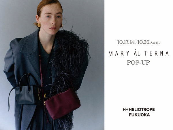 MARY AL TERNA POP-UP @H+HELIOTROPE福岡店