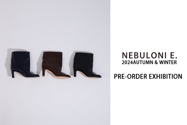 NEBULONI E. 2024AW PRE-ORDER EXHIBITION