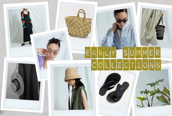 EARLY SUMMER COLLECTIONS