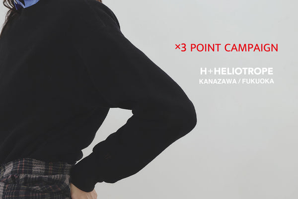 ×3POINT CAMPAIGN @H+HELIOTROPE金沢/福岡